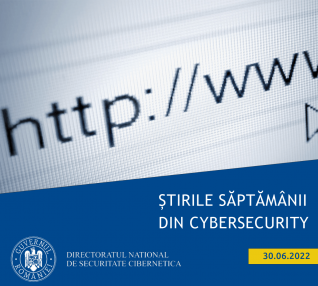 Știrile săptămânii din cybersecurity (30.06.2022)