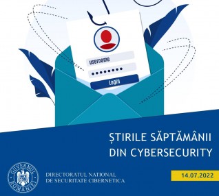 Știrile săptămânii din cybersecurity (14.07.2022)